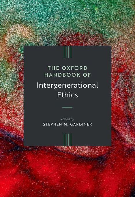The Oxford Handbook of Intergenerational Ethics, Buch