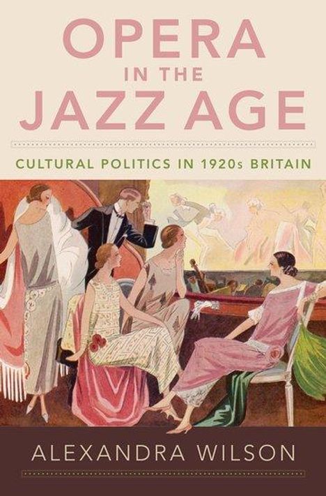 Alexandra Wilson: Opera in the Jazz Age, Buch