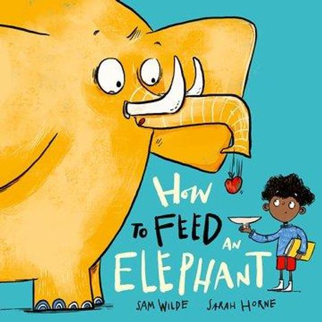 Sam Wilde: How to Feed an Elephant, Buch