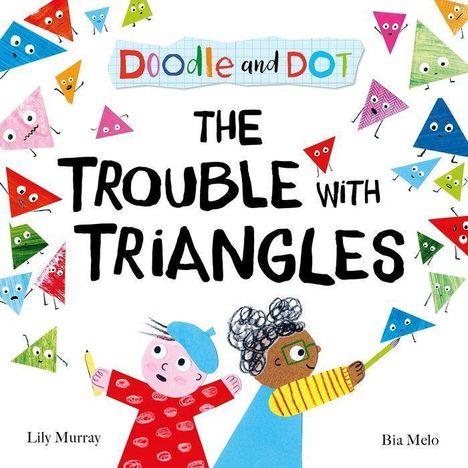 Lily Murray: Doodle and Dot: The Trouble With Triangles, Buch