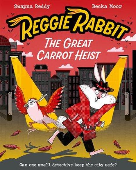 Swapna Reddy: Reggie Rabbit: The Great Carrot Heist, Buch