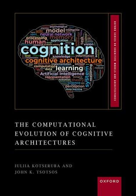Iuliia Kotseruba: The Computational Evolution of Cognitive Architectures, Buch