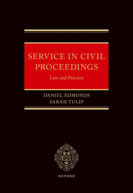 "Service in Civil Proceedings: Law and Practice" von Daniel Edmonds und Sarah Tulip, Oxford. Schwarzer Hintergrund mit rotem Titel.