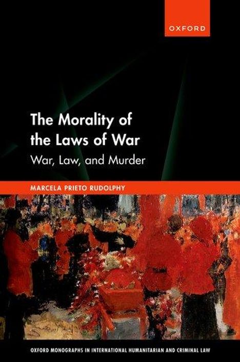 Marcela Prieto Rudolphy: The Morality of the Laws of War, Buch