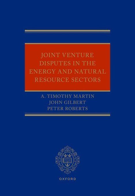 A Timothy Martin: Joint Venture Disputes in the Energy and Natural Resource Sectors, Buch