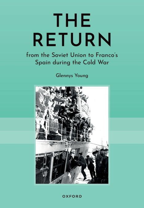 "The Return: from the Soviet Union to Franco's Spain during the Cold War" von Glennys Young. Menschenmenge an Bord eines Schiffs.