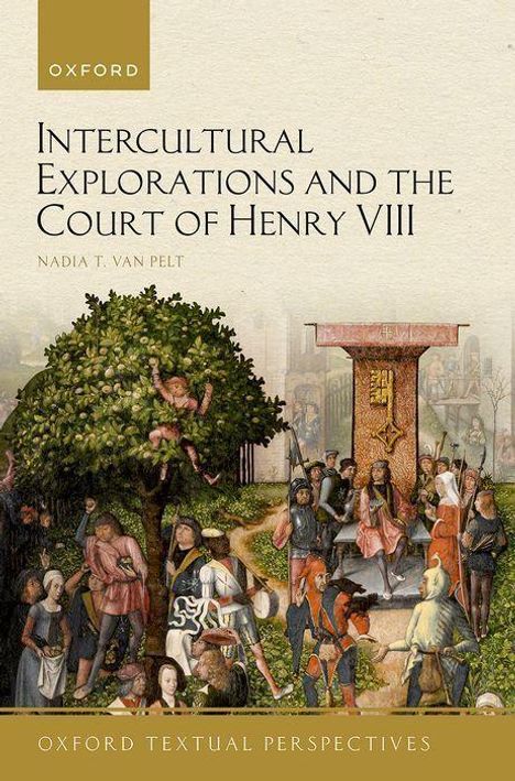 Nadia T. van Pelt: Intercultural Explorations and the Court of Henry VIII, Buch