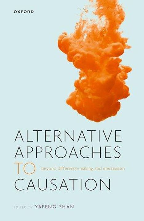 Yafeng Shan: Alternative Approaches to Causation, Buch