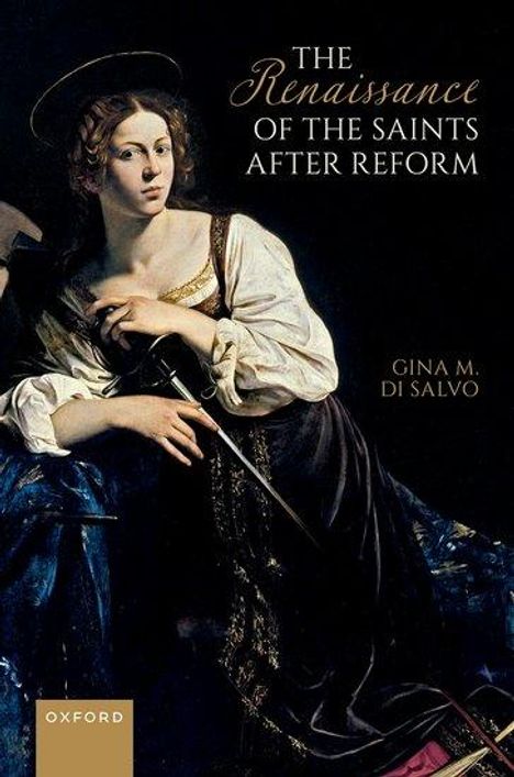 Gina M Di Salvo: The Renaissance of the Saints After Reform, Buch