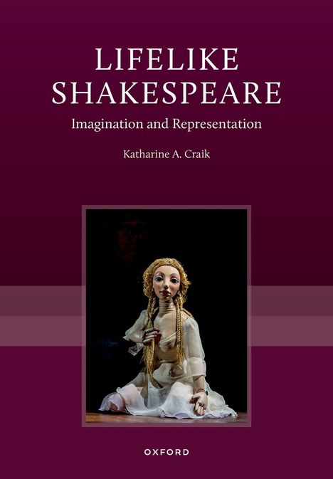 „Lifelike Shakespeare: Imagination and Representation“ von Katharine A. Craik. Eine Puppe mit Zöpfen und hellem Kleid.