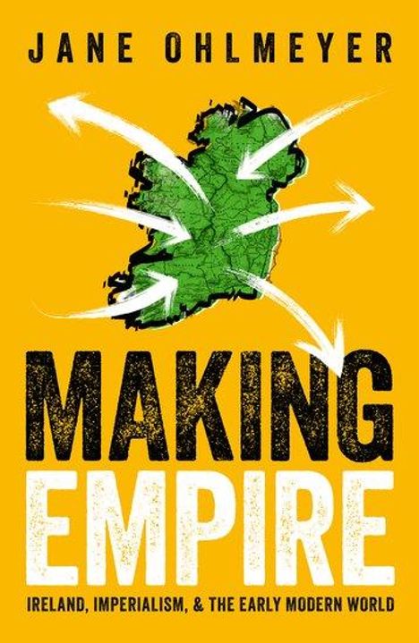 Jane Ohlmeyer: Making Empire, Buch