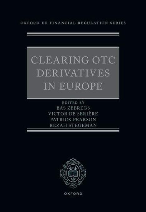 Bas Zebregs: Clearing OTC Derivatives in Europe, Buch