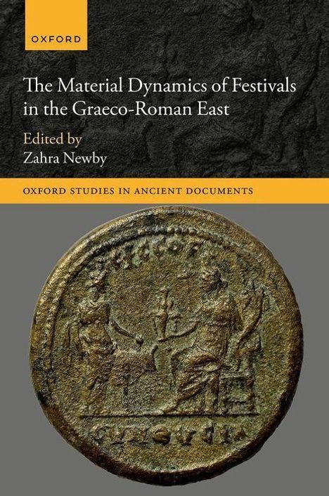 The Material Dynamics of Festivals in the Graeco-Roman East, Buch