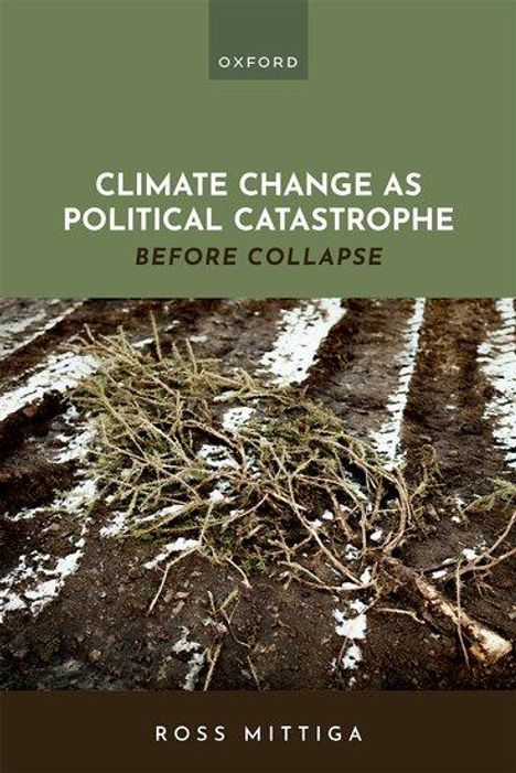 Ross Mittiga: Climate Change as Political Catastrophe, Buch