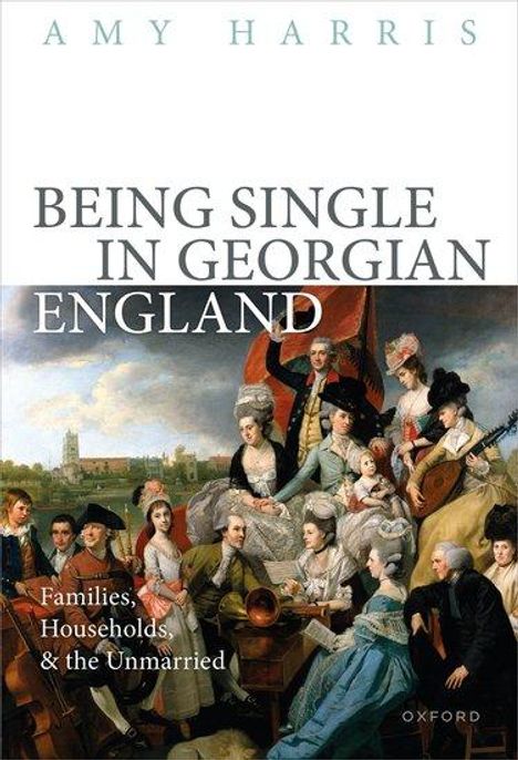 Amy Harris: Being Single in Georgian England, Buch