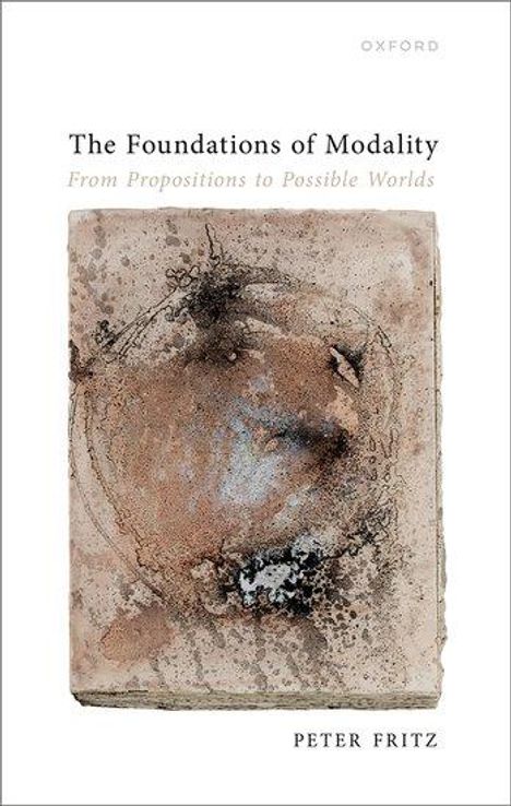 Peter Fritz: The Foundations of Modality, Buch
