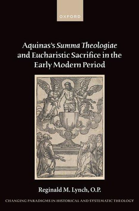 Reginald M Lynch O P: Aquinas's Summa Theologiae and Eucharistic Sacrifice in the Early Modern Period, Buch