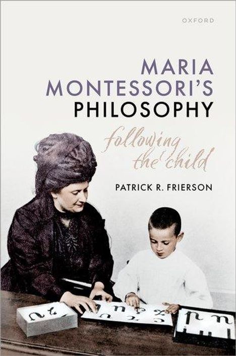 Patrick R Frierson: Maria Montessori's Philosophy, Buch