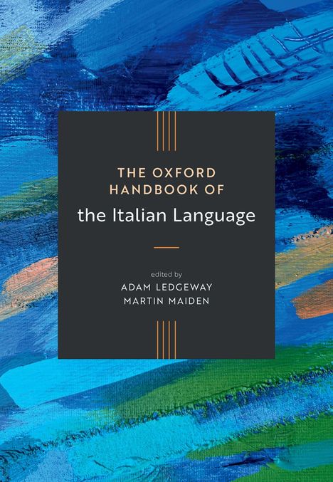 Der Text "THE OXFORD HANDBOOK OF the Italian Language" und "edited by ADAM LEDGEWAY MARTIN MAIDEN". Abstrakte, blaue Pinselstriche.