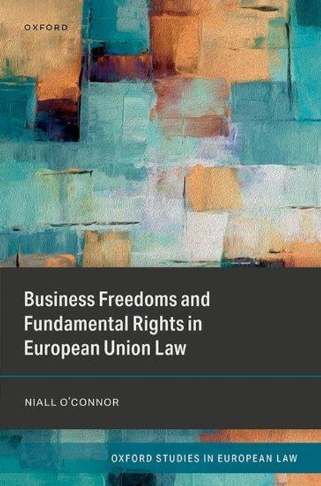 Niall O'Connor: Business Freedoms and Fundamental Rights in European Union Law, Buch