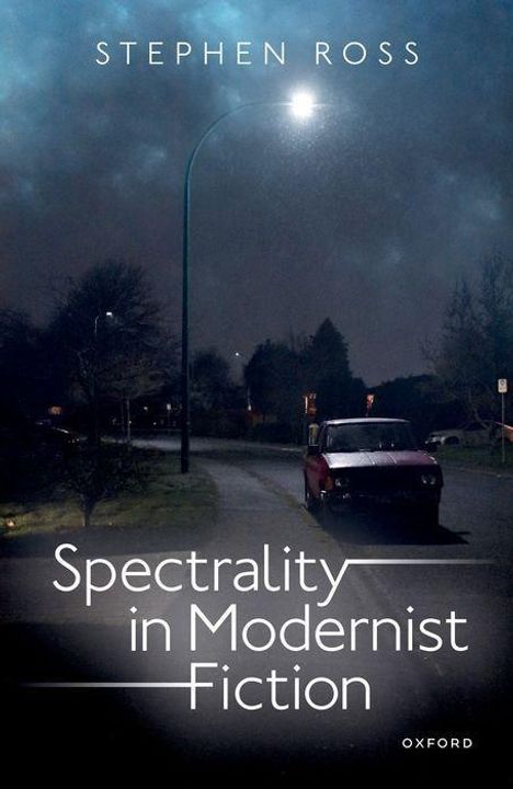 Stephen Ross: Spectrality in Modernist Fiction, Buch