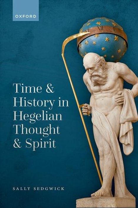 Sally Sedgwick: Time and History in Hegelian Thought and Spirit, Buch