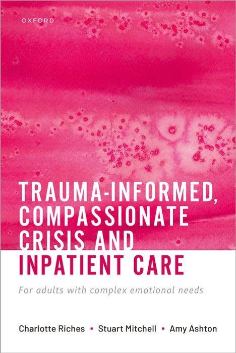 Charlotte Riches: Trauma-Informed, Compassionate Crisis and Inpatient Care, Buch