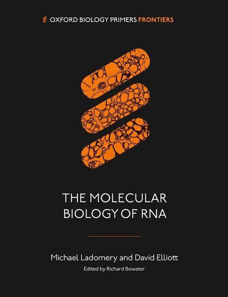 „THE MOLECULAR BIOLOGY OF RNA“, Autoren Michael Ladomery und David Elliott. Orange Muster auf schwarzem Hintergrund.