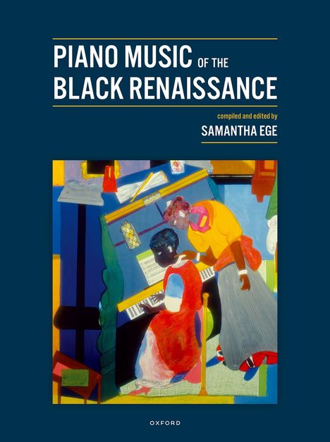 "Piano Music of the Black Renaissance", herausgegeben von Samantha Ege. Bunte Illustration eines Pianospielers.