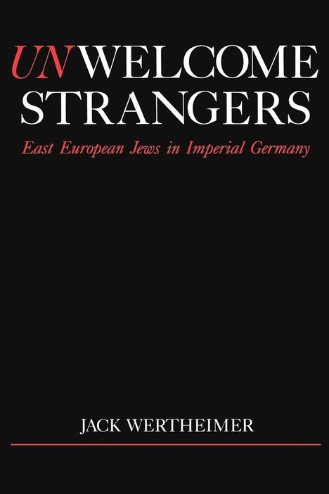 Jack Wertheimer: Unwelcome Strangers, Buch