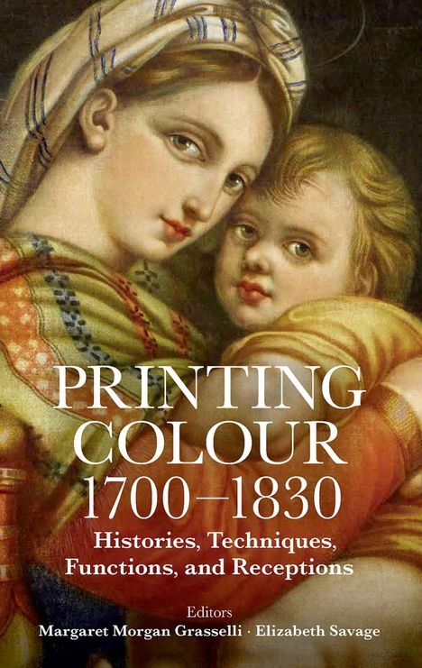 Margaret Morgan Grasselli: Printing Colour 1700 - 1830, Buch