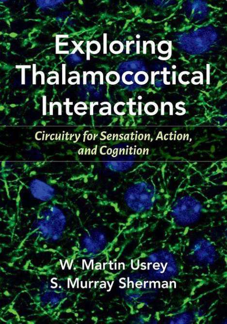 S Murray Sherman: Exploring Thalamocortical Interactions, Buch