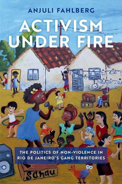 Anjuli Fahlberg: Activism under Fire, Buch