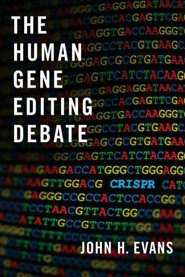 John H Evans: The Human Gene Editing Debate, Buch