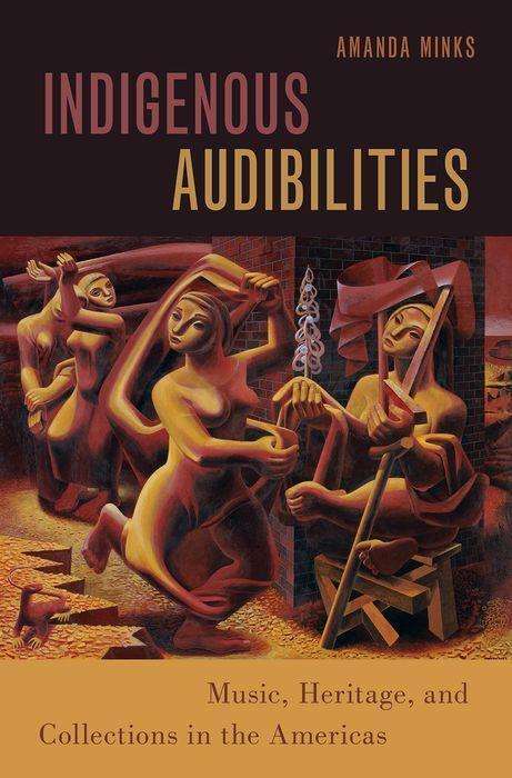 Amanda Minks: Indigenous Audibilities, Buch