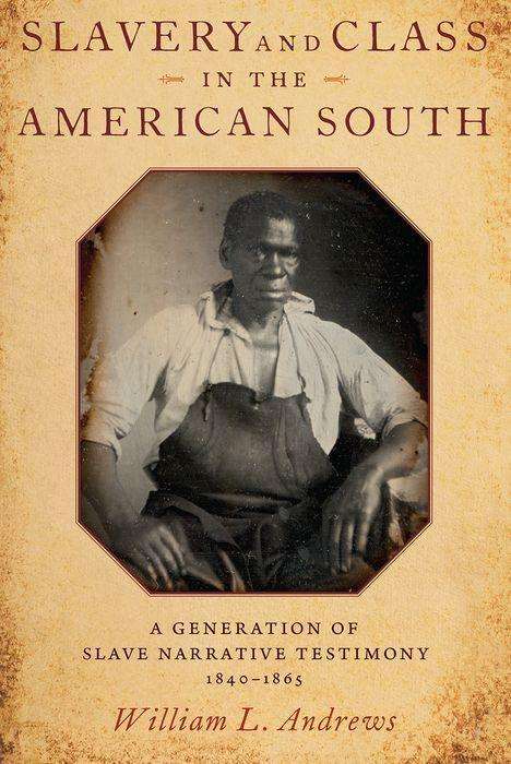 William L Andrews: Slavery and Class in the American South, Buch