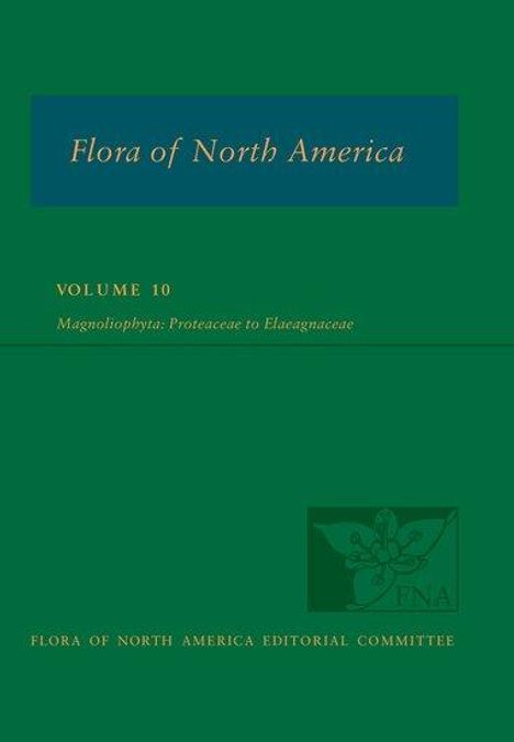 Flora of North America: Flora of North America: Volume 10, Magnoliophyta: Proteaceae to Elaeagnaceae, Buch