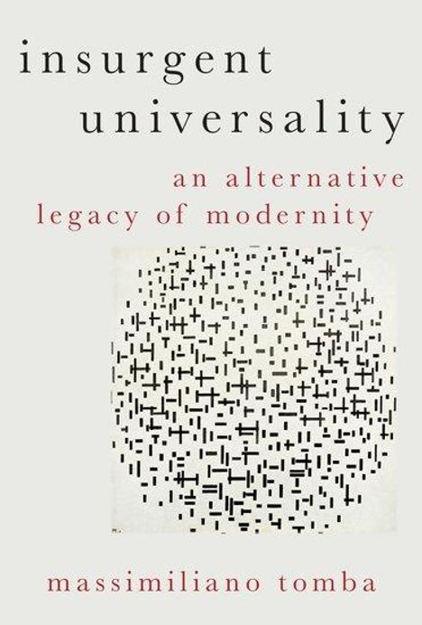 Massimiliano Tomba: Insurgent Universality, Buch