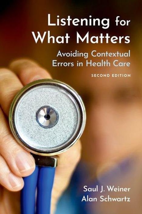 Saul J Weiner MD: Listening for What Matters, Buch