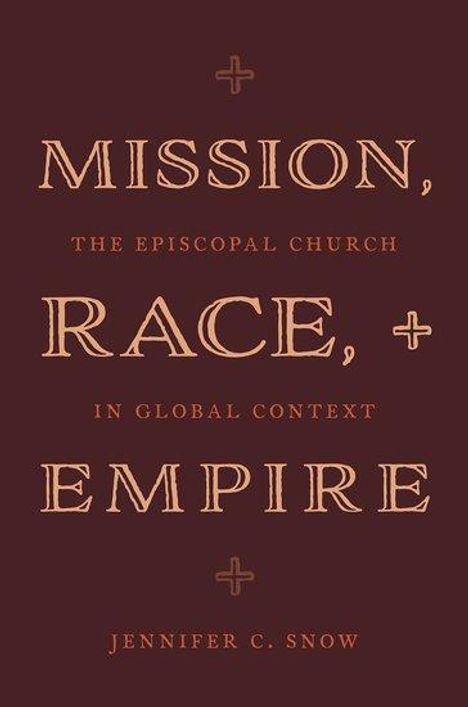 Jennifer C Snow: Mission, Race, and Empire, Buch