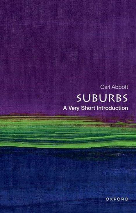 Carl Abbott: Suburbs: A Very Short Introduction, Buch