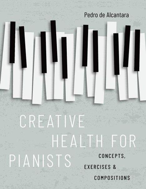 Pedro De Alcantara: Creative Health for Pianists, Buch