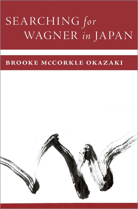 "SEARCHING for WAGNER in JAPAN" oben. "BROOKE MCCORKLE OKAZAKI" darunter. Schwarze Pinselstriche auf weißem Grund.