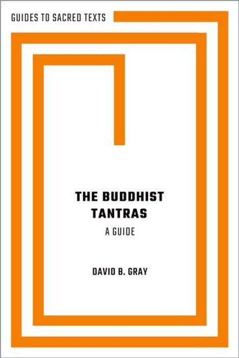David B. Gray: The Buddhist Tantras: A Guide, Buch
