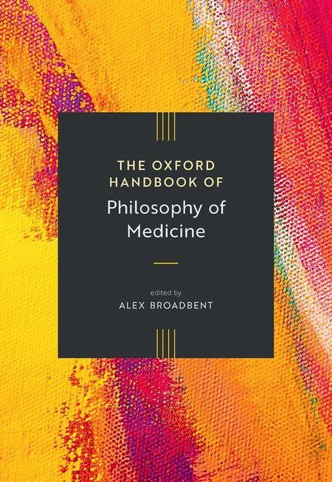 The Oxford Handbook of Philosophy of Medicine, Buch
