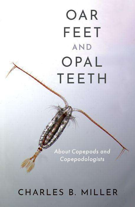 Charles B Miller: Oar Feet and Opal Teeth, Buch