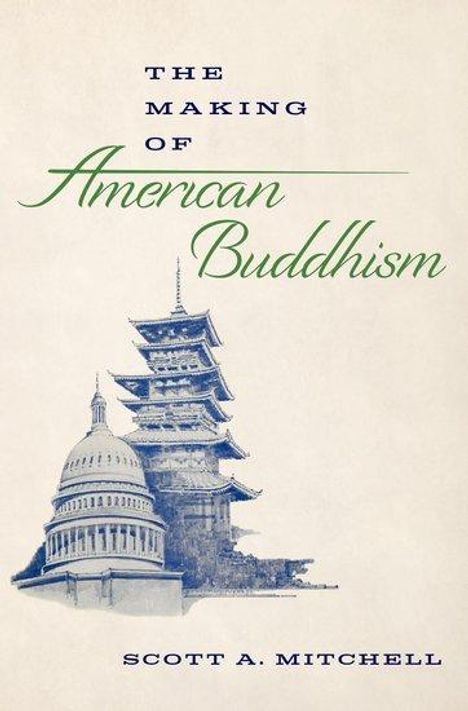 Scott A. Mitchell: The Making of American Buddhism, Buch