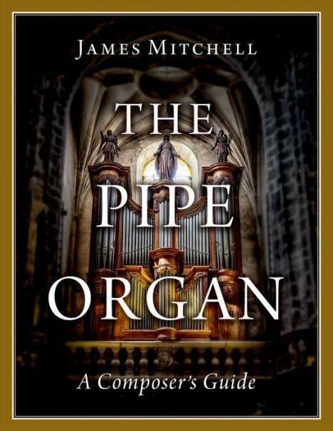 James Mitchell: The Pipe Organ, Buch