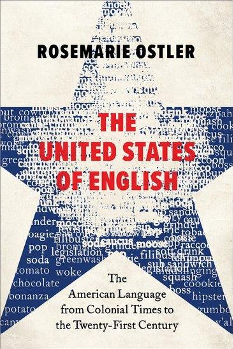 Rosemarie Ostler (Freelance Writer): The United States of English, Buch