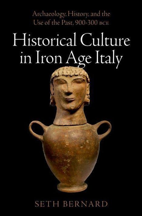 Seth Bernard: Historical Culture in Iron Age Italy, Buch
